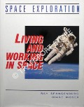 Space Exploration - Living and Working in Space by SPANGENBURG, Ray & MOSER, Diane